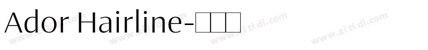 Ador Hairline字体转换 Ador Hairline字体转换